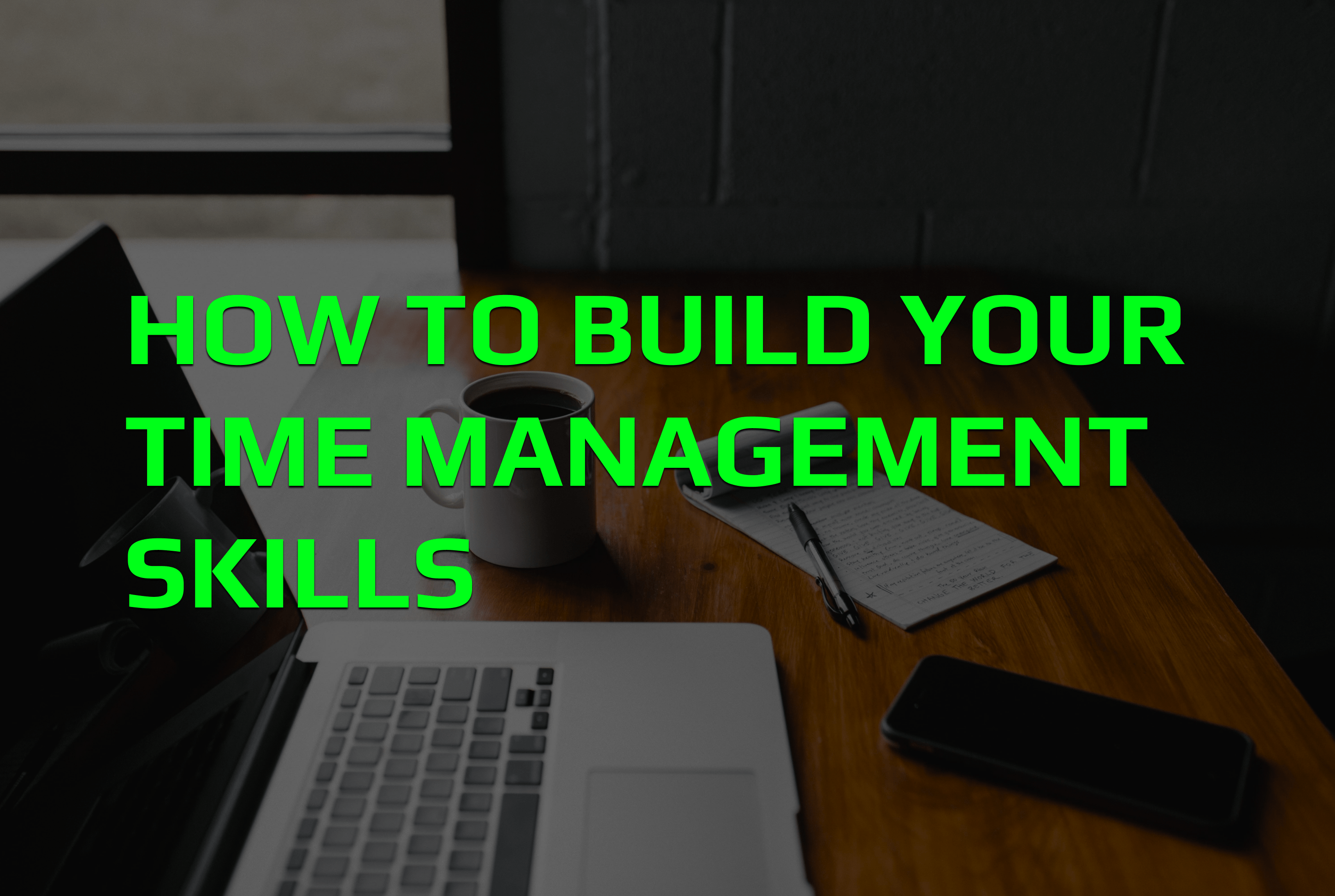 How to build your time management skills